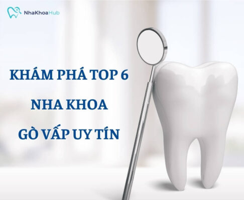 Khám phá top 6 nha khoa Gò Vấp uy tín