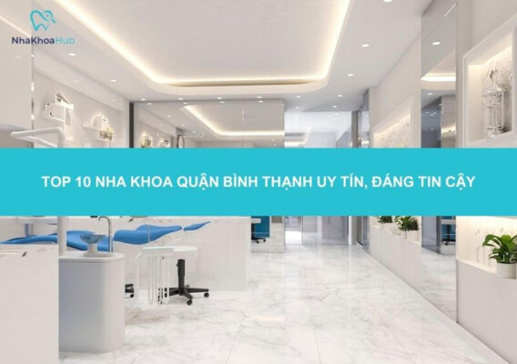 Nha khoa Bình Thạnh uy tín, đáng tin cậy