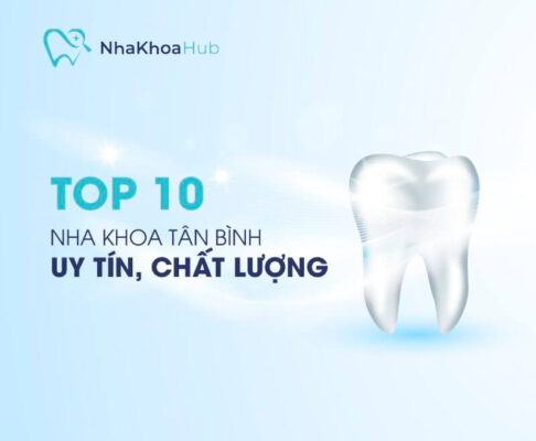 Top 10+ nha khoa Tân Bình uy tín, chất lượng
