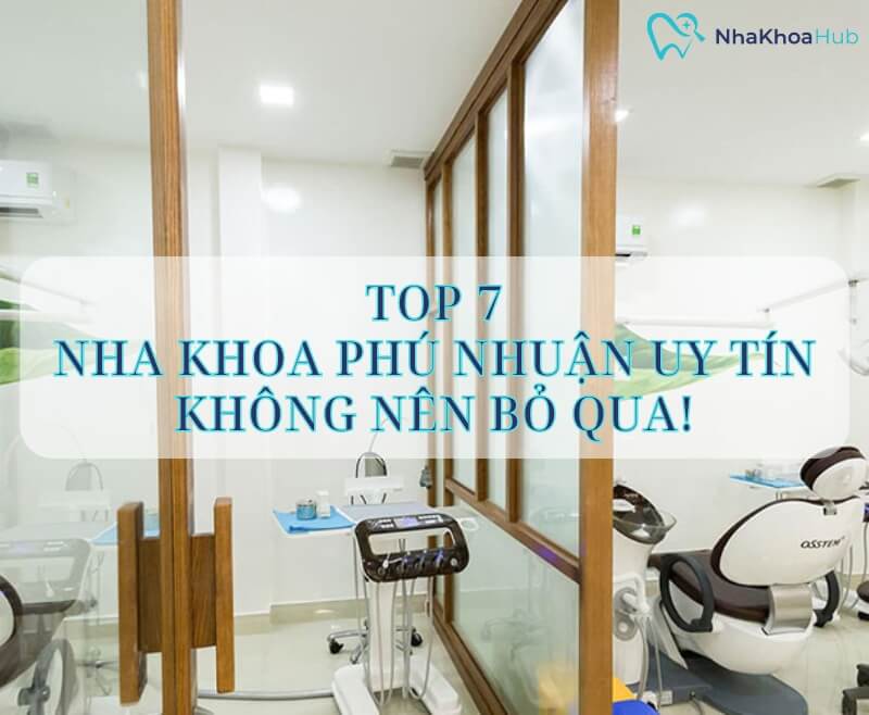 Top 7 nha khoa Phú Nhuận đáng tin cậy