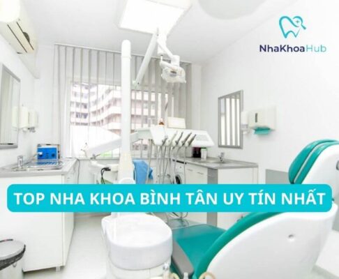 Danh sách nha khoa Bình Tân chất lượng nhất hiện nay