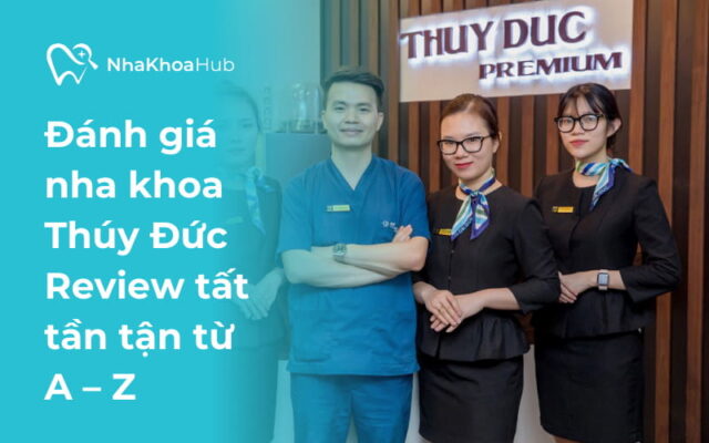 Đánh giá nha khoa Thúy Đức có tốt không?