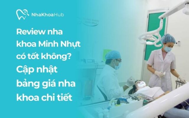 Nha Khoa Minh Nhựt uy tín, chuyên nghiệp, chất lượng cao