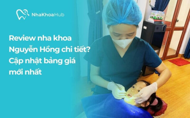 Nha khoa Nguyễn Hồng là một trong những nha khoa uy tín tại Vĩnh Phúc
